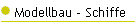 Modellbau - Schiffe