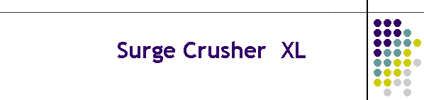 Surge Crusher  XL